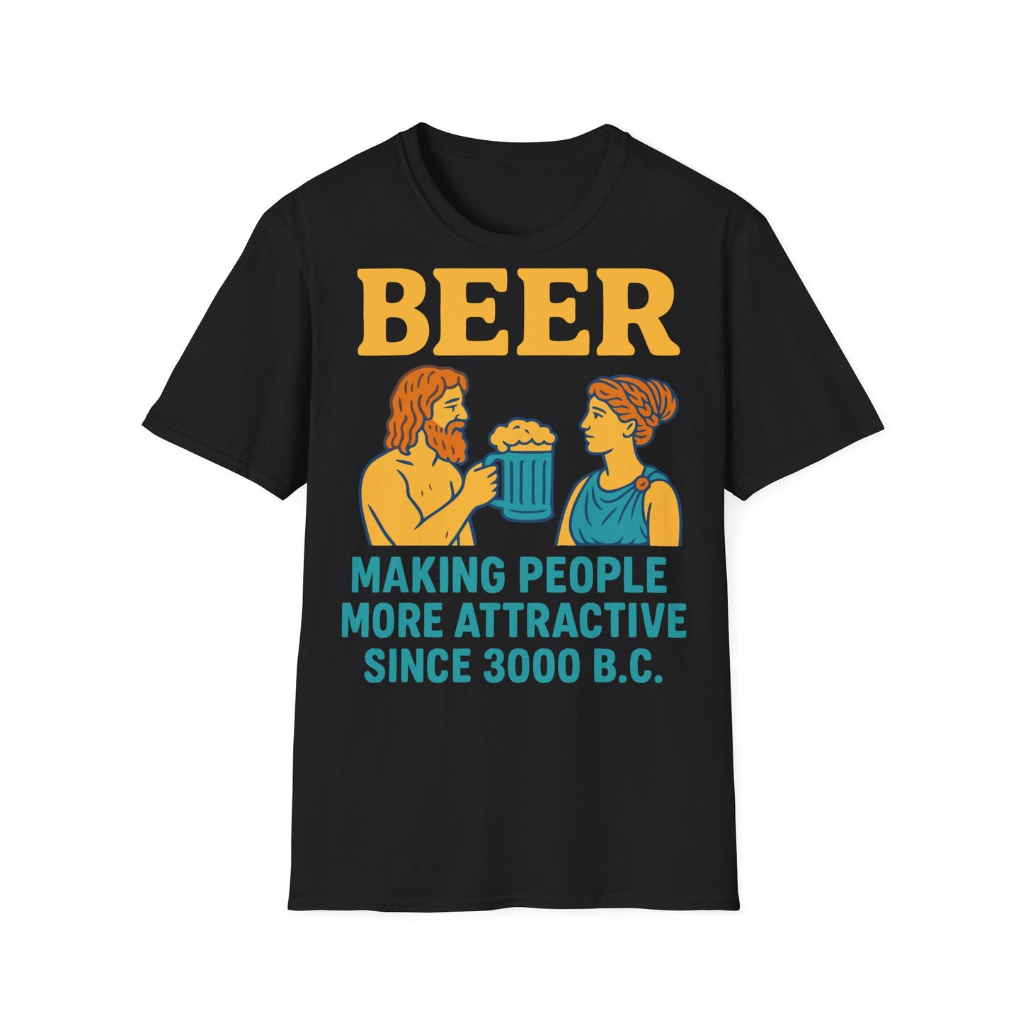 T-shirt unisexe–Rendre les gens attrayants depuis 3000 av. J. -C.