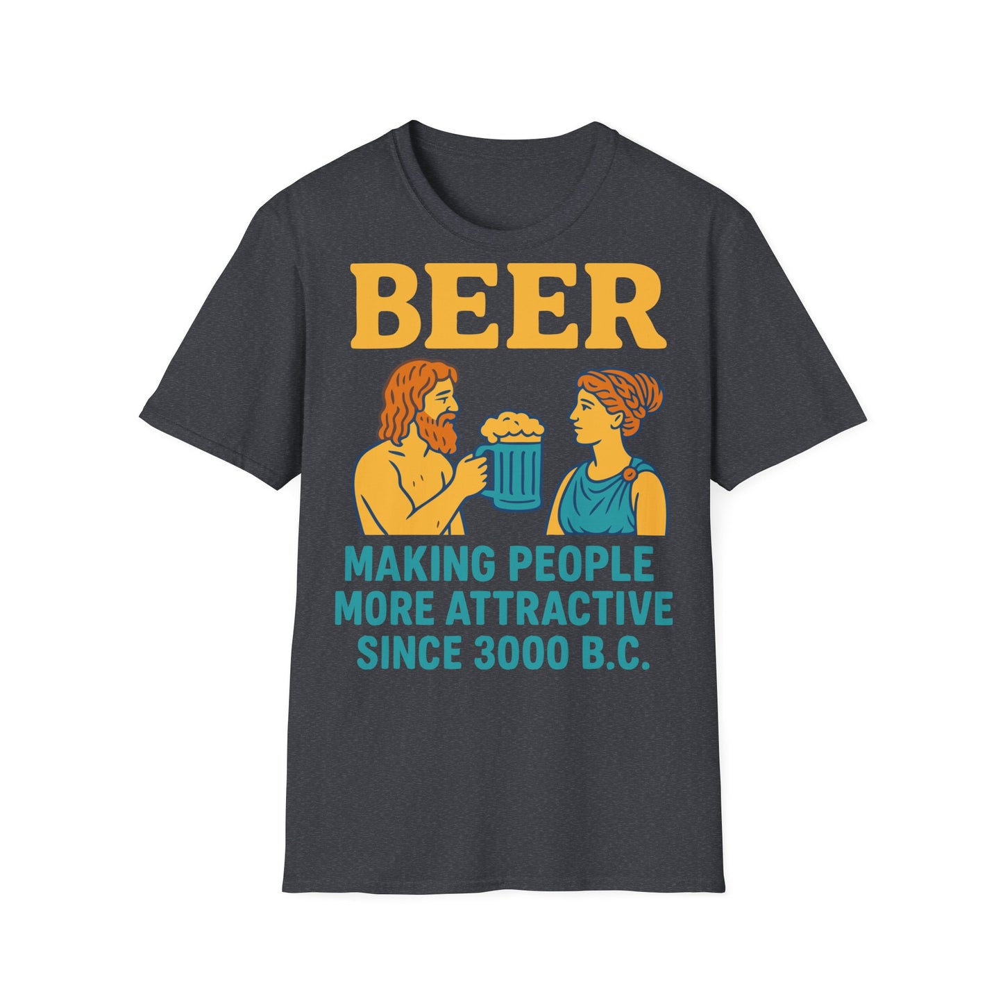 T-shirt unisexe–Rendre les gens attrayants depuis 3000 av. J. -C.