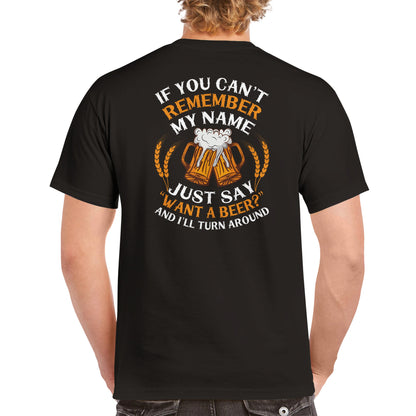 "If you can't remember my name" T-shirt